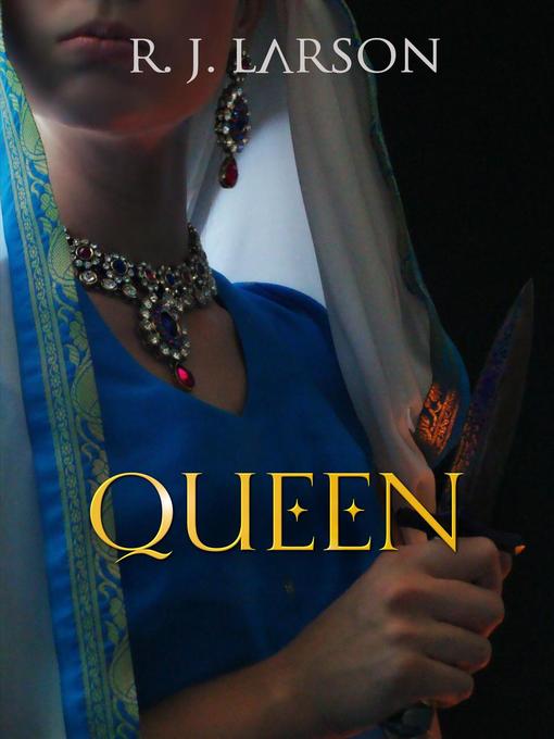 Title details for Queen by R. J. Larson - Available